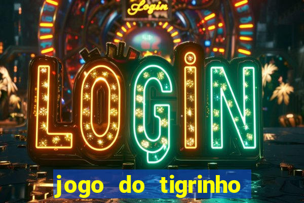 jogo do tigrinho deposito minimo 5 reais